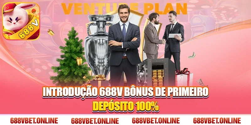 Introdução 688V Bônus de Primeiro Depósito 100%