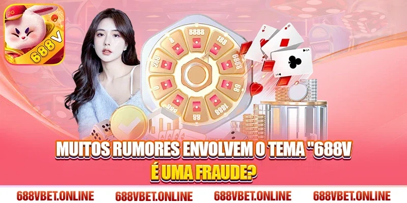 Muitos rumores envolvem o tema "688V é uma fraude?"