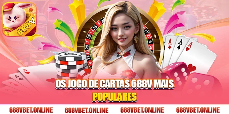 Os jogo de cartas 688V mais populares