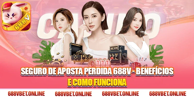 Seguro de Aposta Perdida 688V - Benefícios e Como Funciona